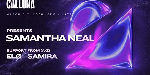 CALLUNA PRESENTS: SAMANTHA NEAL