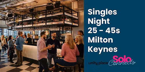 Solo Connects MK - Singles Event for 25-45