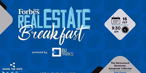 Forbes Romania Real Estate Breakfast powered by Eli Parks