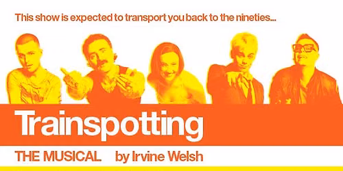 Trainspotting The Musical
