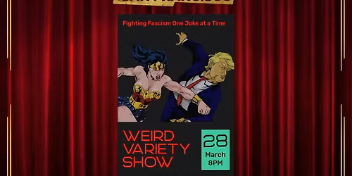 The Weird Variety Show: Fights Fascism - SF