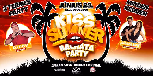 \ud83d\udc8b\u2600\ufe0f\ud83e\udea9 KISS SUMMER BACHATA \ud83d\udca5 J\u00daN 23. \ud83e\udea9 100% BACHATA & SALSA \ud83c\udfa7 ROY