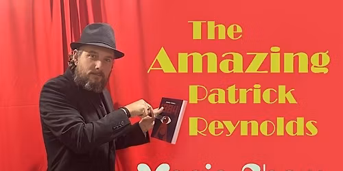 The Amazing Patrick Reynolds Magic Show and Wine