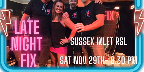 Late Night Fix return to Sussex Inlet RSL