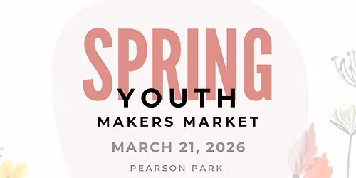 Spring Youth & Small Business Makers Market