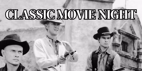 CLASSIC MOVIE NIGHT: The Magnificent Seven (1960)