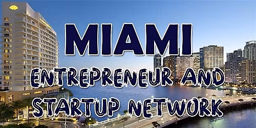 Miami Business, Tech & Entrepreneur Professional Networking Soiree