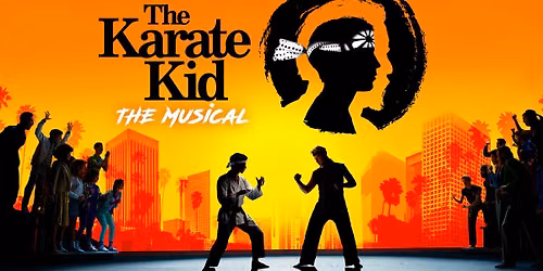 The Karate Kid The Musical Live at The Alexandra Birmingham