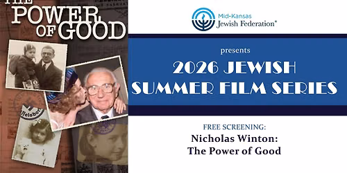 2026 Jewish Summer Film Series: "Nicholas Winton: The Power of Good"