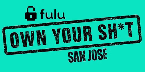 Own Your Sh*t San Jose