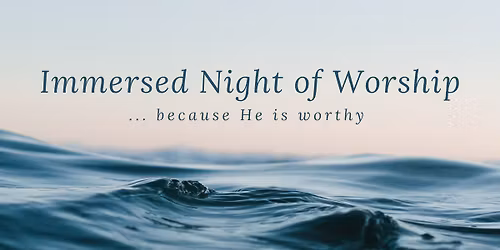 Immersed Night of Worship