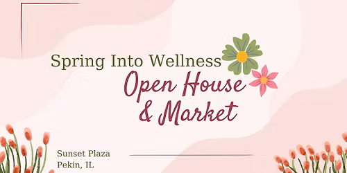 Spring into Wellness - Open House & Market