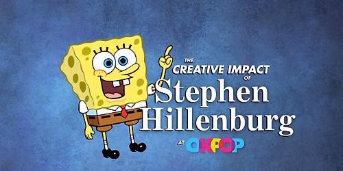 OKPOP-IN: The Creative Act of Stephen Hillenburg
