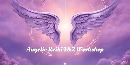 Angelic Reiki 1 & 2 Workshop