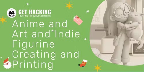 TinkerFest 2025 \u2013 Anime & Indie Figurine 3D Printing Dec Workshops