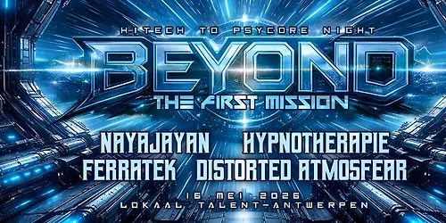 \u2728BEYOND\u2728 HI-TECH TO PSYCORE NIGHT: THE FIRST MISSION\ud83d\ude80