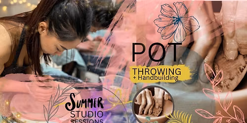 Pot Throwing + Hand building Studio Experience : June 20th