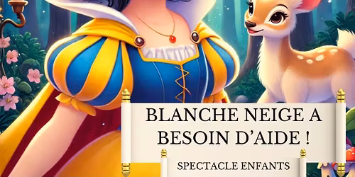 Spectacle enfant: Blanche neige a besoin d'aide