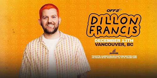 DILLON FRANCIS - Vancouver