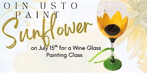 Sunflower Wine Glass Painting Event July 15th @ The Rose Room