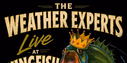 Weather Experts Live at Kingfish