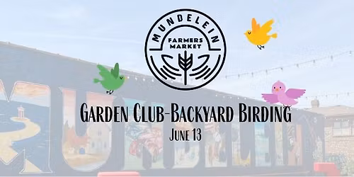 Mundelein Farmers Market-Garden Club Backyard Birding
