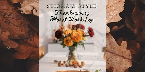 Floral Workshop - The Thanksgiving Edition