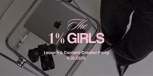 The 1% Girls Launch & Content Creator Party
