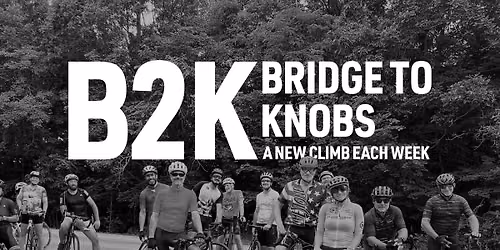 Tuesday B2K - Bridge to Knobs