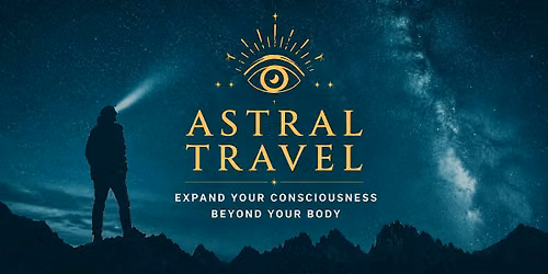 ASTRAL TRAVEL 1: Learn to safely astral travel