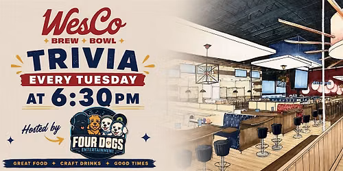 Weekly Trivia at WesCo Brew and Bowl - Hosted by Four Dogs Entertainment