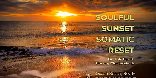 November Sunset Somatic Reset-Gratitude Flow, Honering What Sustains Us