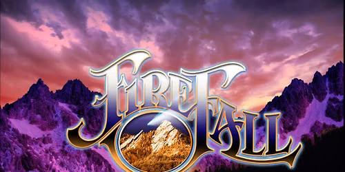SOLD OUT - An Evening with Firefall - NIGHT ONE