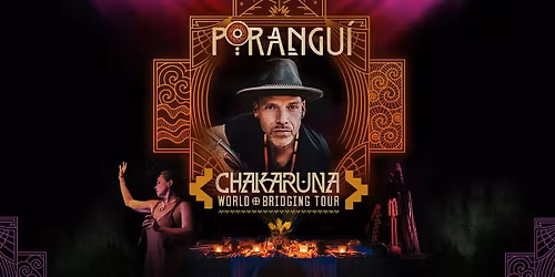 Porangui: Chakruna World Bridging Tour