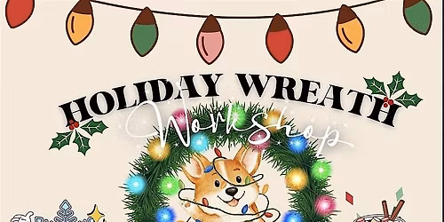 Holiday Wreath Decorating Workshop