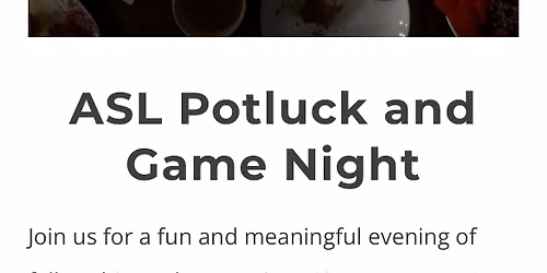 ASL Game Night & Potluck