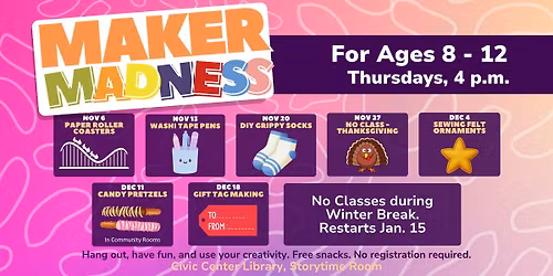 Thursday Maker Madness For Ages 8-12