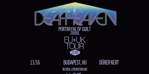 Deafheaven, support: Portrayal of Guilt, Zeruel | Budapest 2025
