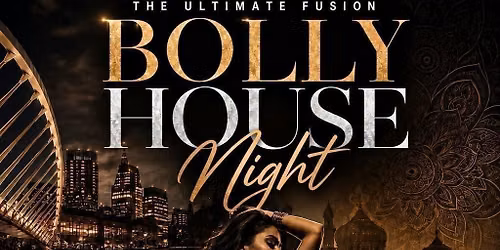 Bollywood House Night \u2014 The Ultimate Fusion\ud83c\udf89