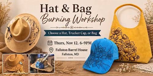 Hat & Bag Burn Workshop at the Fallston Barrel House in Fallston, MD!