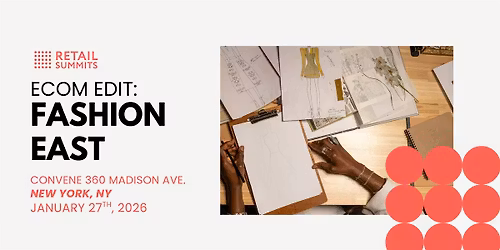 Ecom Edit: Fashion East
