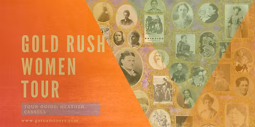 Gold Rush Women: Untold Stories of San Francisco\u2019s Trailblazing Pioneers