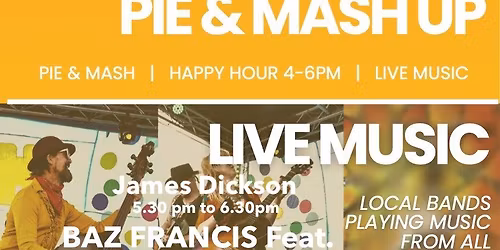 PIE & MASH UP Fridays with BAZ FRANCIS Feat. MIA SOWDEN Live