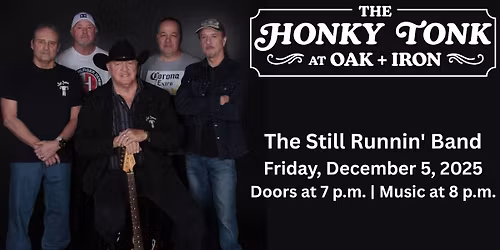 The Still Runnin' Band @ The Honky Tonk at Oak + Iron