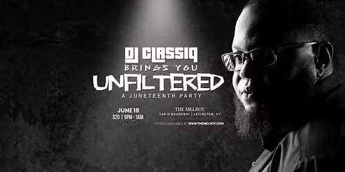 Unfiltered | An open-format tribute to influence by DJ Classiq