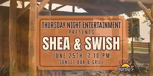 Sunset Thursday Night Concert Series \ud83c\udfb6 Shea & Swish
