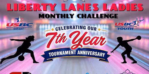 7 YEAR ANNIVERSARY!!! Liberty Lanes Monthly Ladies Challenge