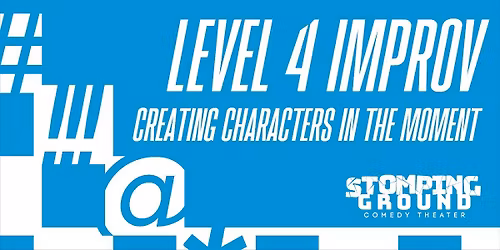 Level Four Improv:  Creating Characters in the Moment
