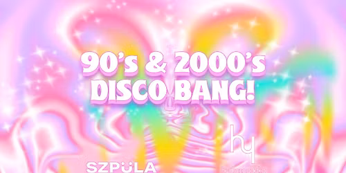 90's & 2000's DISCO BANG! by SZPULA! w Hydrozagadce