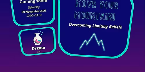 DREAM LAB - Move your Mountain - Overcoming Limiting Beliefs